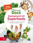 Die Ernahrungs-Docs - Supergesund mit Superfoods : Die 10 wichtigsten Lebensmittel, um korperlich und geistig fit und gesund zu bleiben - eBook