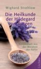 Die Heilkunde der Hildegard von Bingen : Gesundheit aus der Weisheit der Natur - eBook