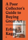 A Poor Collector's Guide to Buying Great Art - Book