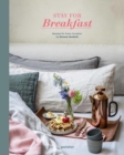 Stay for Breakfast : Recipes for Every Occasion - Book