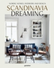 Scandinavia Dreaming : Nordic Homes, Interiors and Design: Scandinavian Design, Interiors and Living : Volume 2 - Book