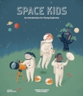 Space Kids : An Introduction for Young Explorers - Book