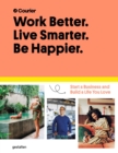 Work Better, Live Smarter : Start a Business and Build a Life You Love - Book
