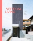 Vertical Living : Compact Architecture for Urban Spaces - Book