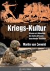 Kriegs-Kultur : Warum wir kampfen: Die tiefen Wurzeln bewaffneter Konflikte - eBook