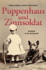Puppenhaus und Zinnsoldat : Kindheit in der Kaiserzeit - eBook