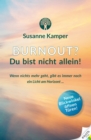 Burnout - Du bist nicht allein! : Wenn nichts mehr geht, gibt es immer noch ein Licht am Horizont... - eBook