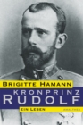 Kronprinz Rudolf : Ein Leben - eBook