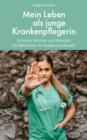 Mein Leben als junge Krankenpflegerin : Zwischen Wahrheit und Wahnsinn. Ein Blick hinter die Krankenhausfassade - eBook