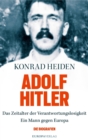 Adolf Hitler : Das Zeitalter der Verantwortungslosigkeit-Ein Mann gegen Europa - eBook