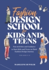Fashion design school for kids and teens : The ultimate guide for young fashion lovers - eBook