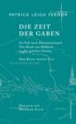 Die Zeit der Gaben : Zu Fu nach Konstantinopel: Von Hoek van Holland an die mittlere Donau. Der Reise erster Teil - eBook