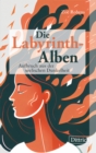 Die Labyrinth-Alben : Aufbruch aus der seelischen Dunkelheit - eBook