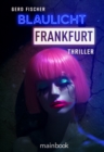 Blaulicht Frankfurt : Thriller - eBook
