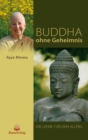Buddha ohne Geheimnis : Die Lehre fur den Alltag - eBook