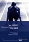 Mit mentaler Wettkampfvorbereitung zum Erfolg : Das groe Handbuch fur Sportler, Ubungsleiter und Trainer - eBook