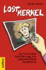 Lost Merkel : Die verruckte Entfuhrung der unheimlichen Kanzlerin - eBook