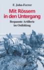 Mit Rossern in den Untergang : Bespannte Artillerie im Ostfeldzug - eBook