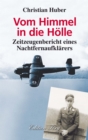 Vom Himmel in die Holle : Zeitzeugenbericht eines Nachtfernaufklarers - eBook