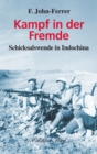 Kampf in der Fremde : Schicksalswende in Indochina - eBook