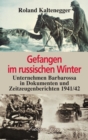 Gefangen im russischen Winter : Unternehmen Barbarossa in Dokumenten und Zeitzeugenberichten 1941/42 - eBook