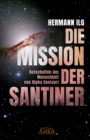 DIE MISSION DER SANTINER: Botschaften der Menschheit von Alpha Centauri - eBook