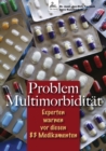 Problem Multimorbiditat : Experten warnen vor diesen 83 Medikamenten - eBook