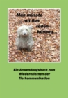 Man musste mit ihm reden konnen... : Ein Anwendungsbuch zum Wiedererlernen der Tierkommunikation - eBook