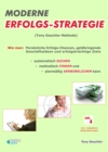 Moderne Erfolgsstrategie : Wie man: Personliche Erfolgs-Chancen, geldbringende Geschaftsideen, und erfolgstrachtige Ziele systematisch SUCHEN, methodisch FINDEN und planmaig VERWIRKLICHEN kann. - eBook