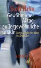 Gewohnlicher Alltag - auergewohnliche Gnade : Mein geistlicher Weg ins Opus Dei - eBook