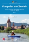 Flussperlen am Oberrhein : Die 39 schonsten Kanutouren zwischen Basel und Mainz - eBook
