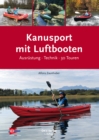 Kanusport mit Luftbooten : Ausrustung * Technik * 30 Touren - eBook