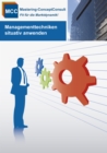 Managementtechniken situativ anwenden : Erfolgreiche Umsetzung von praxisbewahrten Managementtechniken - eBook