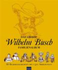 Das groe Wilhelm Busch Familienalbum : 88 Bildergeschichten mit 1.500 Abbildungen - eBook