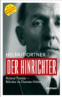 Der Hinrichter : Roland Freisler - Morder im Dienste Hitlers - eBook