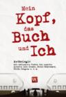 Mein Kopf, das Buch und ich : Anthologie mit exklusiven Texten von unseren Autoren Loti Kioske, Bernd Schremmer, Edith Jurgens u. v. m. - eBook