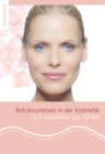 Patientenratgeber Botulinumtoxin in der Kosmetik : Gut aussehen, gut fuhlen - eBook