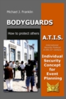 Bodyguards: How to Protect Others - A.T.I.S. - Individual Security Concept for Event Planning - eBook