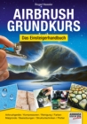Airbrush-Grundkurs : Das Einsteigerhandbuch - eBook