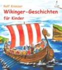 Wikinger-Geschichten fur Kinder : Eine Fulle von Geschichten, die Kinder auf unterhaltsame Weise in die Welt der Wikinger entfuhren - eBook