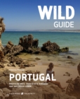Wild Guide Portugal : Magische Porte, versteckte Strande und das sue Leben - eBook