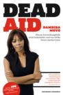 Dead Aid : Warum Entwicklungshilfe nicht funktioniert und was Afrika besser machen kann - eBook