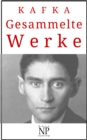Kafka - Gesammelte Werke : Die Verwandlung, Das Urteil, Amerika, der Proze, das Schlo u.v.m. - eBook