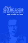 Uber die Jugend und andere Krankheiten : Essays und Reden 1994-2008 - eBook