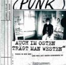 Auch im Osten tragt man Westen : Punks in der DDR - und was aus ihnen geworden ist - eBook