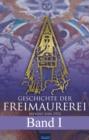 Geschichte der Freimaurerei - Band I : Reprint von 1932 - eBook