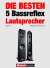 Die besten 5 Bassreflex-Lautsprecher (Band 4) : 1hourbook - eBook