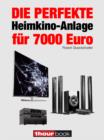 Die perfekte Heimkino-Anlage fur 7000 Euro : 1hourbook - eBook