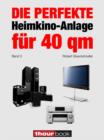 Die perfekte Heimkino-Anlage fur 40 qm (Band 3) : 1hourbook - eBook