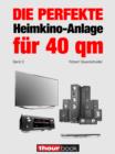 Die perfekte Heimkino-Anlage fur 40 qm (Band 2) : 1hourbook - eBook